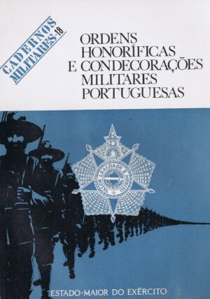 ORDENS HONORÍFICAS E CONDECORAÇÕES MILITARES PORTUGUESAS - CADERNOS MILITARES 18