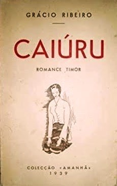 CAIÚRU - ROMANCE TIMOR - GRÁCIO RIBEIRO - COLECÇÃO AMANHÃ 1939 - COM DEDICATÓRIA DO AUTOR