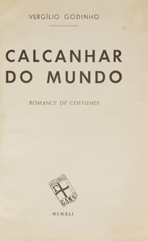 CALCANHAR DO MUNDO - VERGILIO GODINHO - EDIÇÕES GAMA - 1941 - COM DEDICATÓRIA AO DR CASSIANO NEVES