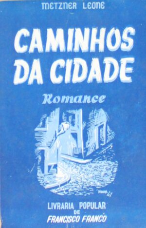CAMINHOS DA CIDADE - METZNER LEONE - LIVRARIA POPULAR FRANCISCO FRANCO