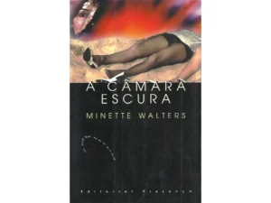 A CÂMARA ESCURA - MINETTE WALTERS - EDITORIAL PRESENÇA