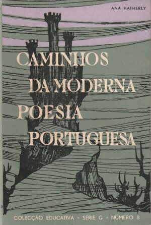 CAMINHOS DA MODERNA POESIA PORTUGUESA - COLECÇÃO EDUCATIVA - SÉRIE G - NÚMERO 8