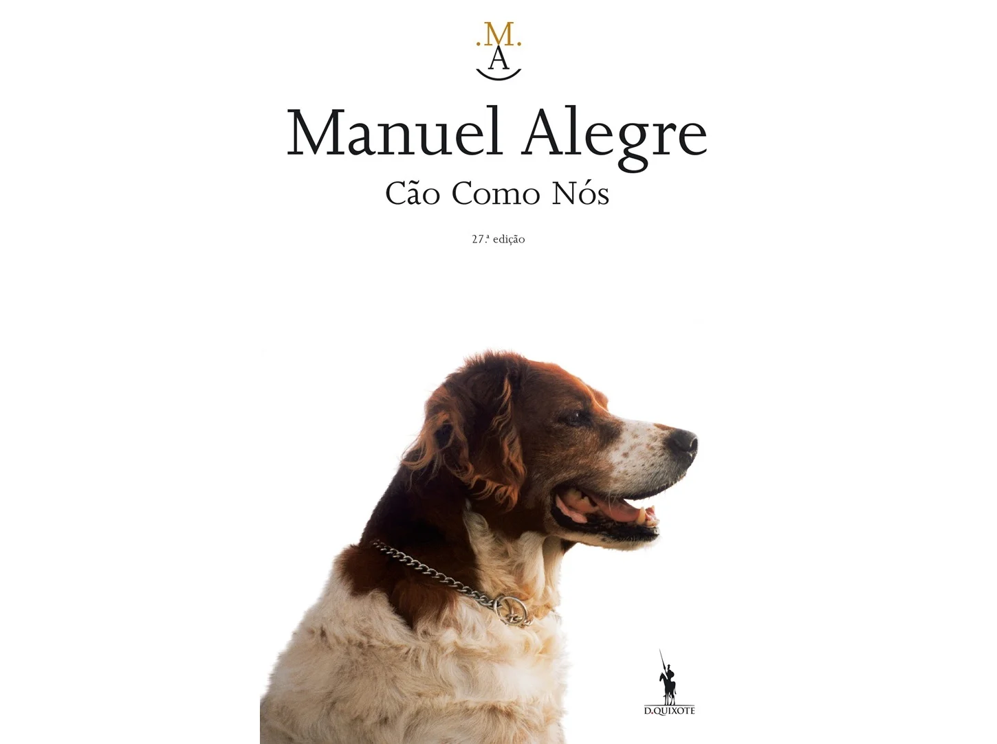 CÃO COMO NÓS - MANUEL ALOEGRE - 5ª EDIÇÃO DEZEMBRO 2002 - DOM QUIXOTE OU CÍRCULO DE LEITORES