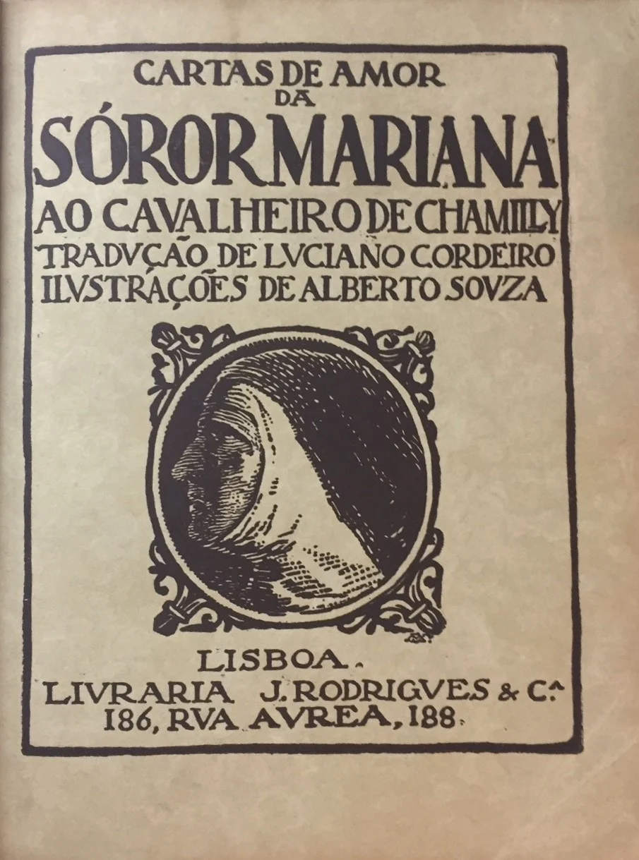CARTAS DE AMOR DA SOROR MARIANA AO CAVALHEIRO DE CHAMILLI - TRADUÇÃO DE LVCIANO CORDEIRO - ILVSTRAÇÕES DE ALBERTO SOVZA - LISBOA LIVRARIA J. RODRIGUES & Cª 1925