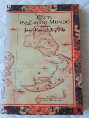 CARTA DO FIM DO MUNDO - JOSÉ MANUEL FAJARDO - EDITORIAL TEOREMA