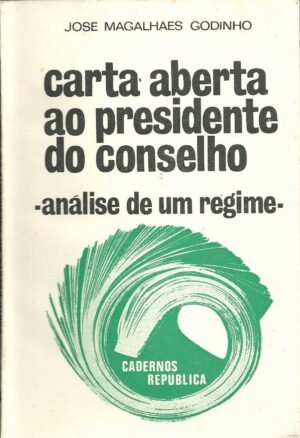 CARTA ABERTA AO PRESIDENTE DO CONSELHO - ANÁLISE DE UM REGIME