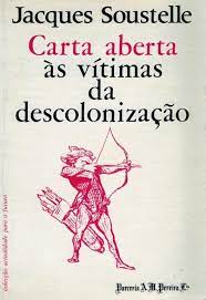 CARTA ABERTA ÀS VÍTIMAS DA DESCOLONIZAÇÃO - JACQUES SOUSTELLE