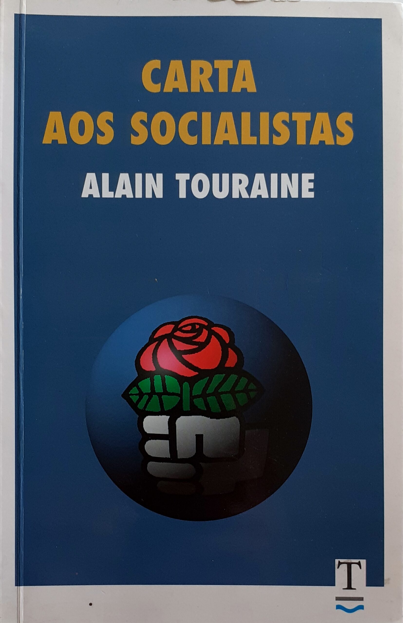 CARTA AOS SOCIALISTAS - ALAIN TOURAINE - TERRAMAR