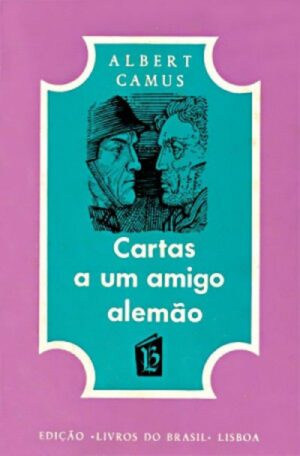 CARTAS A UM AMIGO ALEMÃO - ALBERT CAMUS