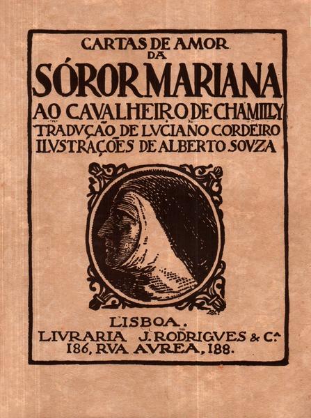 CARTAS DA AMOR DE SOROR MARIANA AO CAVALHEIRO DE CHAMILLY - TRADUÇÃO DE LUCIANO CORDEIRO - ILUSTRAÇÕES DE ALBERTO SOUZA