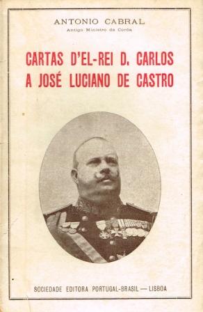 CARTAS D'EL REI D. CARLOS A JOSÉ LUCIANO DE CASTRO