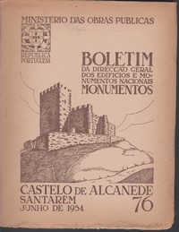 CASTELO DE ALCANEDE - SANTARÉM - BOLETIM DA DIRECÇÃO MGERAL DOS EDIFÍCIOS E MONUMENTOS NACIONAIS - Nº 76 JUNHO DE 1944