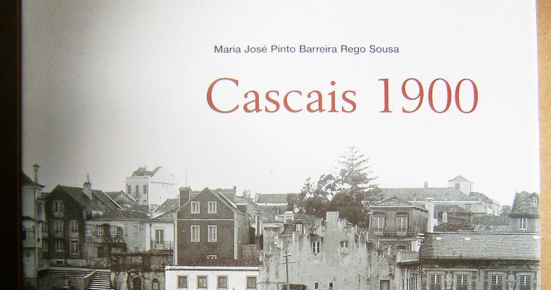 CASCAIS 1900 - MARIA JOSÉ PINTO BARREIRA REGO SOUSA - EDIÇÕES INAPA