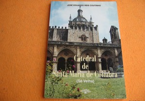 CATEDRAL DE SANTA MARIA DE COIMBRA - JOSÉ EDUARDO REIS COUTINHO - GRÁFICA DE COIMBRA