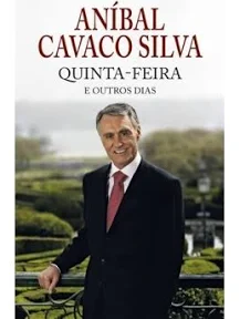 ANÍBAL CAVACO SILVA - QUINTA-FEIRA E OUTROS DIAS - PORTO EDITORA