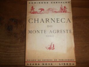 CHARNECA DO MONTE AGRESTE - POEMAS - 1ª EDIÇÃO DE 1959 - DOMINGOS CARVALHO - EDIÇÃO DA EMPRESA SEARA NOVA - LISBOA