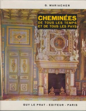 CHEMINÉES DE TOUS LES TEMPS ET DE TOUS LES PAYST