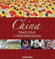CHINA - TRADIÇÃO E MODERNIDADE
