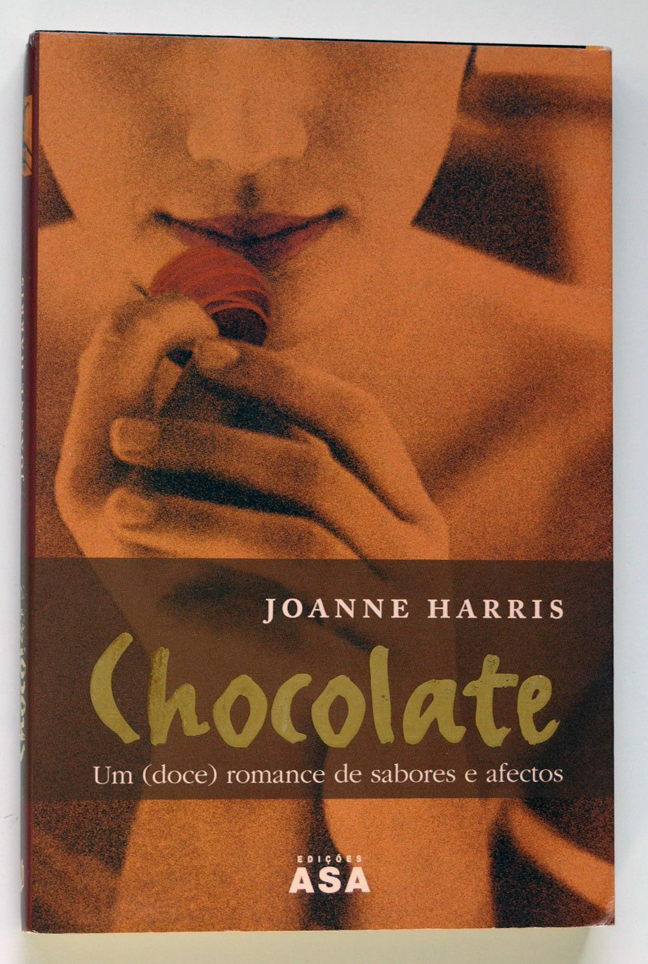 CHOCOLATE - UM ( DOCE ) ROMANCE DE SABORES E AFECTOS - JOANNE HARRIS - EDIÇÕES ASA -