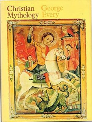 CHRISTIAN MYTHOLOGY - GEORGE EVERY