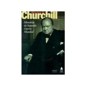 CHURCHILL, WINSTON S. ~MEMÓRIAS DA SEGUNDA GUERRA MUNDIAL