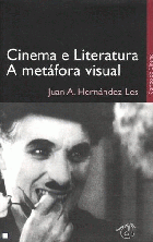 CINEMA E LITERATURA - A METÁFORA VISUAL - JUAN A. HERNÁNDEZ LES - CAMPO DAS LETRAS