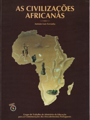 AS CIVILIZAÇÕES AFRICANAS - ANTÓNIO LUÍS FERRONHA - GTMECDP