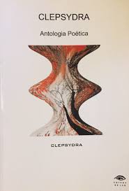 CLEPSYDRA- ANTOLOGIA POÉTICA - COISAS DE LER