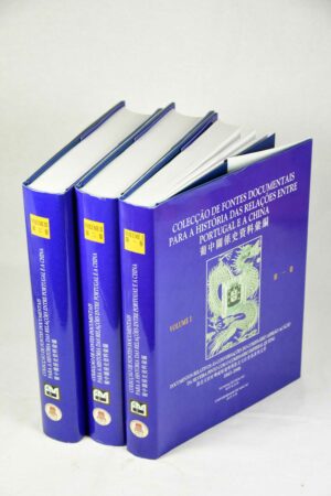 COLECÇÃO DE FONTES DOCUMENTAIS PARA A HISTÓRIA DAS RELAÇÕES ENTRE PORTUGAL E A CHINA