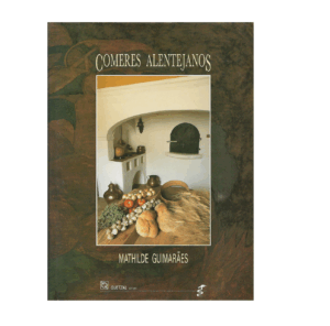 COMERES ALENTEJANOS - MATHILDE GUIMARÃES - QUETZAL