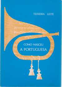 COMO NASCEU A PORTUGUESA - TEIXEIRA LEITE - TERRA LIVRE