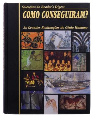COMO CONSEGUIRAM ? - AS GRANDES REALIZAÇÕES DO GÉNIO HUMANO