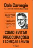 COMO EVITAR PREOCUPAÇÕES E COMEÇAR A VIVER - DALE CARNEGIE