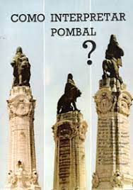 COMO INTERPRETAR POMBAL ? - NO BICENTENÁRIO DA SUA MORTE - MANUEL ANTUNES
