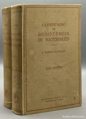 COMPENDIO DE RESISTENCIA DE MATERIALES - TERCERA EDICÓN - 2 VOLUMES - I. RUBIO SANJUÁN - EDITORIAL LABOR S. A.