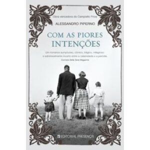 COM AS PIORES INTENÇÕES - ALESSANDRO PIPERNO - EDITORIAL PRESENÇA