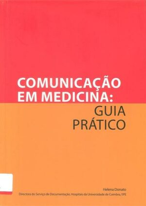 COMUNICAÇÃO EM MEDICINA:  - GUIA PRÁTICO - HELENA DONATO