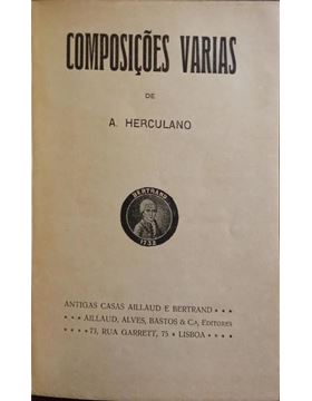 COMPOSIÇÕES VÁRIAS - ALEXANDRE HERCULANO - ANTIGAS CASAS AILLAUD E BERTRAND - AILLAUD, ALVES , BASTOS & Ca EDITORES - LISBOA