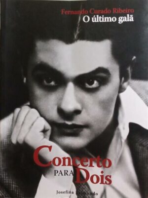 CONCERTO PARA DOIS - FERNANDO CURADO RIBEIRO - O ÚLTIMO GALÃ - JOSEFINA RAIMUNDO