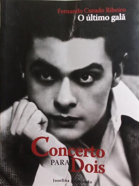 CONCERTO PARA DOIS - FERNANDO CURADO RIBEIRO - O ÚLTIMO GALÃ - JOSEFINA RAIMUNDO