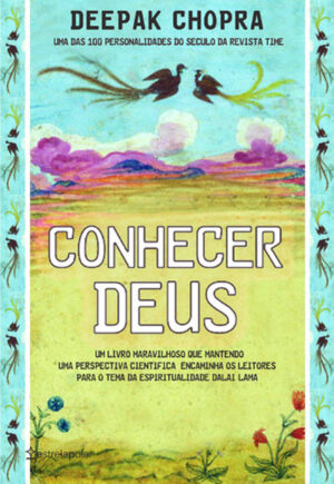 CONHECER DEUS - DEEPAK CHOPR- CASA DAS LETRAS