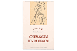 CONFISSÃO DUM HOMEM RELIGIOSO - JOSÉ RÉGIO - INCM