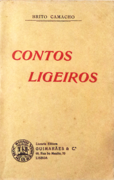 CONTOS LIGEIROS - BRITO CAMACHO - 2º MILHAR - LIVRARIA EDITORA GUIMARÃES