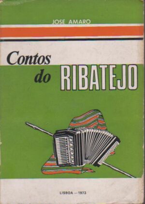CONTOS DO RIBATEJO - JOSÉ AMARO - LISBOA 1973