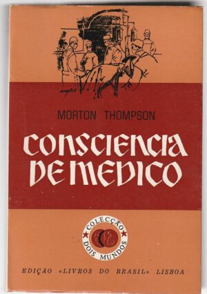 CONSCIENCIA DE MÉDICO - MORTON THOMPSON - LIVROS DO BRASIL
