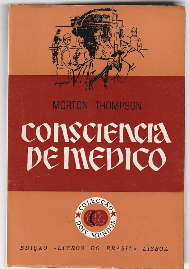 CONSCIENCIA DE MÉDICO - MORTON THOMPSON - LIVROS DO BRASIL