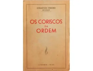OS CORISCOS DA ORDEM - SEBASTIÃO RIBEIRO - LISBOA 1952