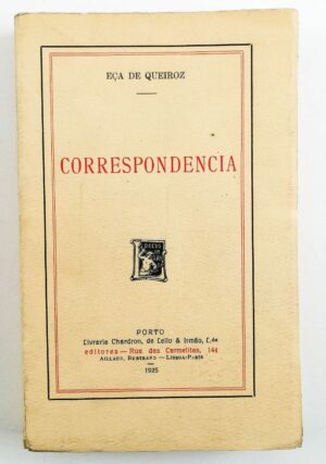 CORRESPONDENCIA - 1ª EDIÇÃO - EÇA DE QUEIROZ - PORTO - LIVRARIA CHARDRON DE LELLO & IRMÃO - 1925
