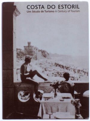 COSTA DO ESTORIL - UM SÉCULO DE TURISMO - TEXT0 DE HELENA MATOS