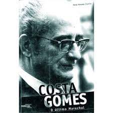 COSTA GOMES - O ÚLTIMO MARECHAL - MARIA MANUELA CRUZEIRO